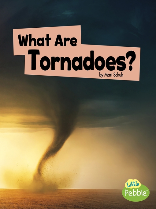 Title details for What Are Tornadoes? by Mari Schuh - Available